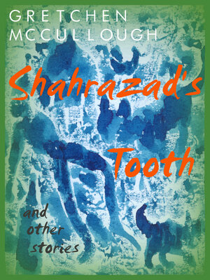 cover image of Shahrazad's Tooth and Other Stories